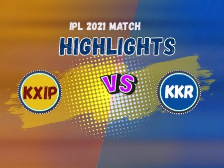 IPL 2021 – PBKS vs KKR 21st Match Highlights